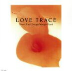 【中古】 LOVE　TRACE／ダウン・タウン・ブギウギ・バンド