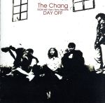  DAY　OFF／The　CHANG
