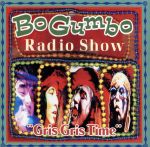 【中古】 Bo　Gumbo　Radio　Show　｛Gris　Gris　Time｝／BO　GUMBOS 【中古】afb