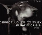 【中古】 DEFECT　LOVER　COMPLEX／FANATIC◇CRISIS