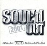 【中古】 SOUL’d　OUT　2001　SUPER　R＆B　COLLECTION／（オムニバス）