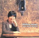【中古】 シフティング・イメージズ/守屋純子オーケストラ,守屋純子,納浩一,大坂昌彦,近藤和彦(fl),緑川英徳,つづらのあつし(SS、FI),小池修