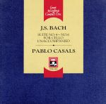 【中古】 J．S．バッハ：無伴奏チェロ組曲第4番～第6番／パブロ・カザルス