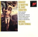 【中古】 ドビュッシー:聖セバスチャンの殉教(全曲)/マイケル・ティルソン・トーマス