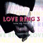 【中古】 LOVE　RING　3“take　my　hand”／（オムニバス）,UB40,ダイアナ・ロス,エリック・クラプトン,ヴァネッサ・ウィリアムス,スパイス・ガールズ,ロキシー・ミュージック,シニード・オコナー