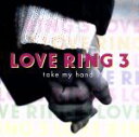 【中古】 LOVE RING 3“take my hand”/(オムニバス),UB40,ダイアナ・ロス,エリック・クラプトン,ヴァネッサ・ウィリアムス,スパイス...