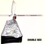 【中古】 Double　Bed／BANANA　SHAKES,ONE　TRACK　MIND