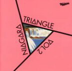 【中古】 NIAGARA　TRIANGLE　Vol．2　20th　Anniversary　Edition／NIAGARA　TRIANGLE（大滝詠一（大瀧詠一）／佐野元春／杉真理）