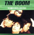 【中古】 STAR　BOX　EXTRA：：THE　BOOM／THE　BOOM