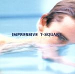 【中古】 IMPRESSIVE／T－SQUARE,T－SQUARE／THE　SQUARE