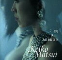 【中古】 IN A MIRROR/松居慶子