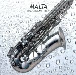  ハーフ・ムーン・ストリート／MALTA（sax）