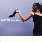 【中古】 Lost　Wing／Lyrico（露崎春女）