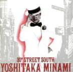 【中古】 30th　STREET　SOUTH　～　YOSHITAKA　MINAMI　BEST／南佳孝