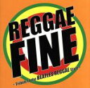 【中古】 REGGAE FINE−The Tribute to The Beatles Reggae Style−/(オムニバス),ニッキー・トーマス,ジャッキ...