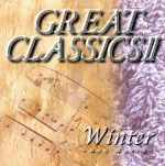 【中古】 GREAT　CLASSICS　II　Winter／アヴェ・マリア／（クラシック）