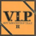 【中古】 V.I.P.ホット・R&B/ヒップホップ・トラックスII/(オムニバス)