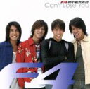 【中古】 Can’t Lose You/絶不能失去□/F4