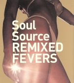 【中古】 Soul Source REMIXED FEVERS／（オムニバス）,ローカル ピープル,エディー ミーツ ヤンナ,ダニー クリヴィット,ラスマス フェイバー,福富幸宏,SOUL SOURCE PRODUCTION,ジョーイ ネグロ