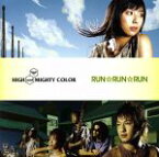 【中古】 RUN☆RUN☆RUN／HIGH　and　MIGHTY　COLOR