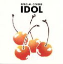 【中古】 “IDOL”／SPECIAL OTHERS