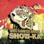 【中古】 SHOW－KA／ザ・ルーズドッグス