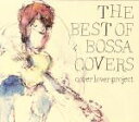 【中古】 THE BEST OF BOSSA COVERS／COVER LOVER PROJECT