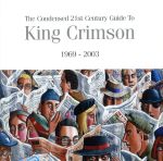 【中古】 The　Condensed　21st　Century　Guide　To　King　Crimson　1969−2003（濃縮キング・クリムゾン） ／キン 【中古】afb