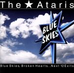 【中古】 Blue　Skies　Broken　Hearts・・・Next　12Exits／ジ・アタリス