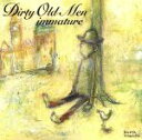 【中古】 immature／DIRTY OLD MEN（MAGIC OF LiFE）