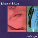 【中古】 Passion To Pois/メランジュ