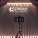 【中古】 COMPOSER〜響き続ける旋律の調べ オリジナル・サウンドトラック/(オリジナル・サウンドトラック)