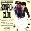  FIRST　ALBUM／RON　RON　CLOU