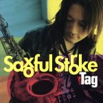  Saxoful　Stroke／Tag