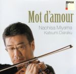 【中古】 愛の言葉～Mot　d’amour～／深山尚久（vn）,大楽勝美（p）