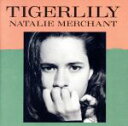 【中古】 TIGERLILY／ナタリー マーチャント