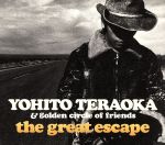 【中古】 グレイト・エスケイプ/寺岡呼人&Golden Circle of Friends