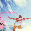  PURE　SHORE～presented　by　PIKO／（オムニバス）