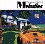 【中古】 Melodies　The　Best　of　Ballads／（オムニバス）,ジョージ・マイケル,フィル・コリンズ,クリストファー・クロス,ジャーニー,ジョージ・マイケル,ピーター・セテラ,アン・ウィルソン,フィル・コリンズ,スパンダー・バレ