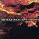 【中古】 RODEO LIVE 2／THE MODS