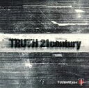 【中古】 TRUTH 21 century／T－SQUARE plus,T－SQUARE／THE SQUARE