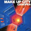 【中古】 MAKE UP CITY/CASIOPEA