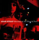 【中古】 Monday at the Hug&Pint/アラブ・ストラップ