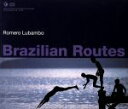【中古】 Brazilian Routes/ホメロ・ルバンボ