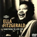 【中古】 エラ・フィッツジェラルド〜サムシング・トゥ・リヴ・フォー〜/エラ・フィッツジェラルド