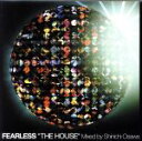 【中古】 FEARLESS“THE　HOUSE”　Mixed　by　Shinichi　Osawa／（オムニバス）