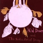【中古】 アンド・ザ・ノーブル・アート・オブ・アイロニー／キッド・ダウン