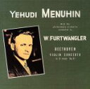 【中古】 ベートーヴェン&メンデルスゾーン:ヴァイオリン協奏曲/ユーディ・メニューイン(vn),ヴィルヘルム・フルトヴェングラー(cond),フィルハーモニア管...