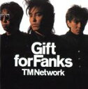 【中古】 Gift for Fanks（DVD付）／TM NETWORK