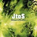 【中古】 DREAM TO REALITY/JtoS